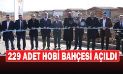 229 Adet Hobi Bahçesi Açıldı