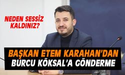 Başkan Etem Karahan; "CHP'li Burcu Köksal, Selahattin Demirtaş'a selam gönderenlere niye sessiz kaldı"