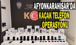 Afyonkarahisar’da kaçak cep telefonu ve elektronik ürün operasyonu