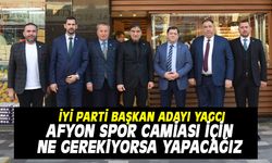 İYİ PARTİ BAŞKAN ADAYI YAGCI: "AFYON SPOR CAMİASI İÇİN NE GEREKİYORSA YAPACAĞIZ"