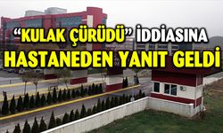 HASTANE İDDİALARI YALANLADI