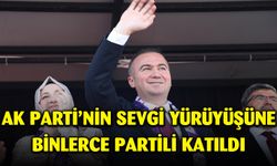 AK Parti’nin sevgi yürüyüşüne binlerce partili katıldı