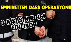 DEAŞ terör örgütü ile bağlantılı olduğu iddia edilen 3 kişi yakalandı