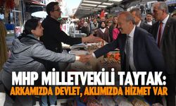 Milletvekili Mehmet Taytak, “Arkamızda devlet, aklımızda hizmet var”