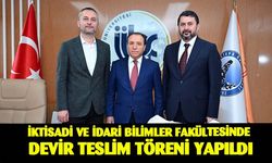 AKÜ İKTİSADİ VE İDARİ BİLİMLER FAKÜLTESİNDE DEVİR TESLİM TÖRENİ YAPILDI