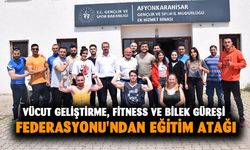 VÜCUT GELİŞTİRME, FİTNESS VE BİLEK GÜREŞİ FEDERASYONU'NDAN EĞİTİM ATAĞI