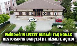 Emirdağ'ın lezzet durağı Taş Konak Restoran’ın bahçesi de hizmete açıldı