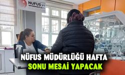 Nüfus müdürlüğü hafta sonu mesai yapacak