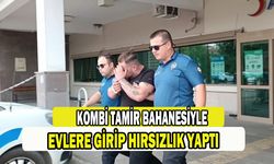 Kombi tamir etme bahanesiyle girdiği evleri soymaya çalıştı   