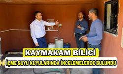 Kaymakam Bilici, içme suyu kuyularında incelemelerde bulundu