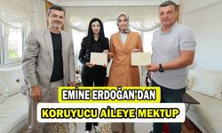 EMİNE ERDOĞAN’DAN KORUYUCU AİLEYE MEKTUP