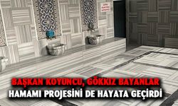 Başkan Koyuncu, Gökkız Bayanlar Hamamı Projesini de Hayata Geçirdi