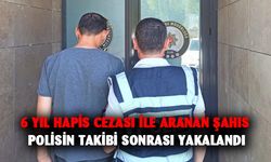 6 yıl hapis cezası ile aranan şahıs polisin takibi sonrası yakalandı