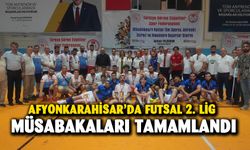 Afyonkarahisar’da Futsal 2. Lig müsabakaları tamamlandı