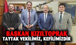 Başkan Kızıltoprak: “Taytak vekilimiz kefilimizdir”