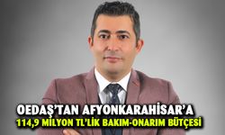 OEDAŞ’tan Afyonkarahisar’a  114,9 milyon TL’lik bakım-onarım bütçesi