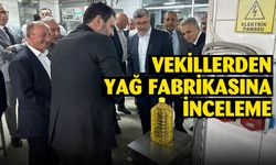 MİLLETVEKİLLERİNDEN TARIM KREDİ YAĞ FABRİKASINDA İNCELEME