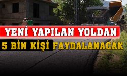 Yeni yapılan yoldan 5 bin kişi yararlanacak