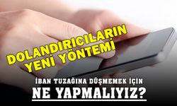 Dolandırıcılıkta yeni yöntem 'IBAN' dolandırıcılığı