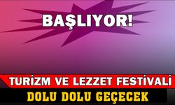 Turizm ve Lezzet Festivali Başlıyor