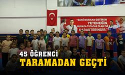 45 öğrenci spor yetenek taramasından geçti