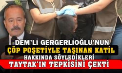 Taytak'tan Gergerlioğlu'na: "Asıl Sana Lanet Olsun"