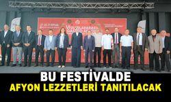 Bu festivalde Afyon lezzetleri tanıtılacak