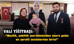 Vali Yiğitbaşı: “Gazilik, şehitlik mertebesinden sonra gelen en şerefli unvanlardan birisi”