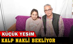 Küçük Yeşim Kalp Nakli Bekliyor