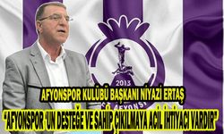 Ertaş, “Afyonspor ‘un desteğe ve sahip çıkılmaya acil ihtiyacı vardır”