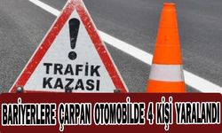 BARİYERLERE ÇARPAN OTOMOBİLDE 4 KİŞİ YARALANDI