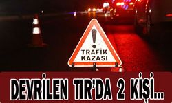 Tırın devrildiği kazada 2 kişi yaralandı