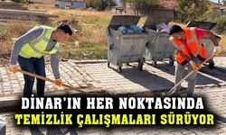 Dinar’ın her noktasında temizlik çalışmaları sürüyor