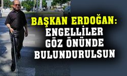 Başkan Erdoğan: “Engelliler göz önünde bulundurulsun”