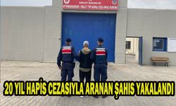 20 YIL HAPİS CEZASIYLA ARANAN ŞAHIS YAKALANDI