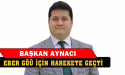 Başkan Aynacı Eber gölü için seferberlik başlattı