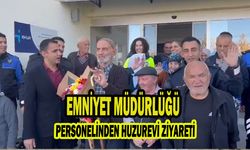 EMNİYET MÜDÜRLÜĞÜ PERSONELİNDEN HUZUREVİ ZİYARETİ