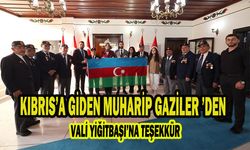 KIBRIS’A GİDEN MUHARİP GAZİLER ’DEN VALİ YİĞİTBAŞI’NA TEŞEKKÜR