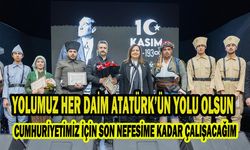 “YOLUMUZ HER DAİM ATATÜRK’ÜN YOLU OLSUN”