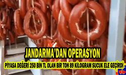 Jandarma PİYASA DEĞERİ 250 BİN TL OLAN BİR TON 89 KİLOGRAM SUCUK ELE GEÇİRDİ