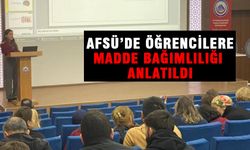 AFSÜ’de madde bağımlılığı anlatıldı