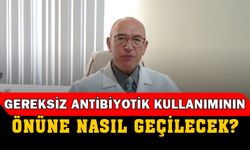 Yeni yönetmelikle gereksiz antibiyotik kullanımının önüne geçilmesi hedefleniyor