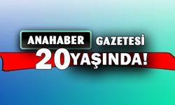 Anahaber Gazetesi 20 yaşında