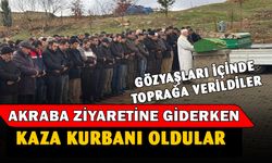 Akraba ziyaretine giderken kazada ölen çift toprağa verildi