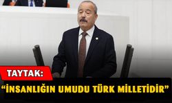 Taytak: "İnsanlığın Umudu Türk Milletidir"