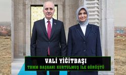 Vali Yiğitbaşı Kurtulmuş ile bir araya geldi