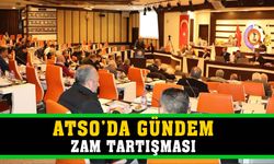 ATSO Meclisi’nde “zam” tartışması