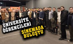 Üniversite öğrencileri sinemada buluştu