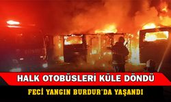 Burdur'da feci yangın: 5 halk otobüsü alev alev yanarak hurdaya döndü