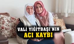 Vali Yiğitbaşı'nın acı kaybı